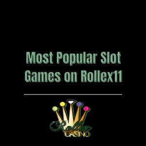 Most Popular Slot Games on Rollex11 - Logo - Rollex118