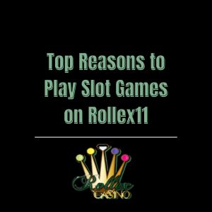 Top Reasons to Play Slot Games on Rollex11 - Logo - Rollex118